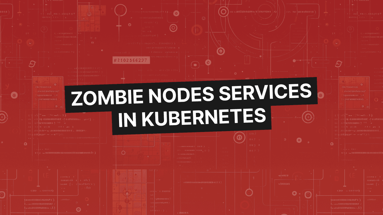 Resolving the Mystery of Zombie Node Services in Kubernetes